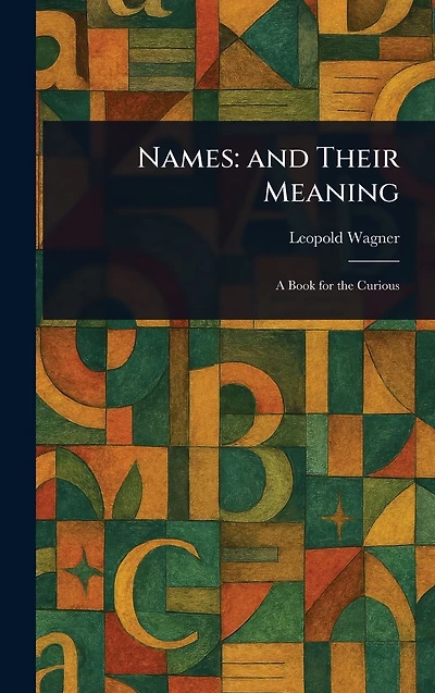 Names: and Their Meaning