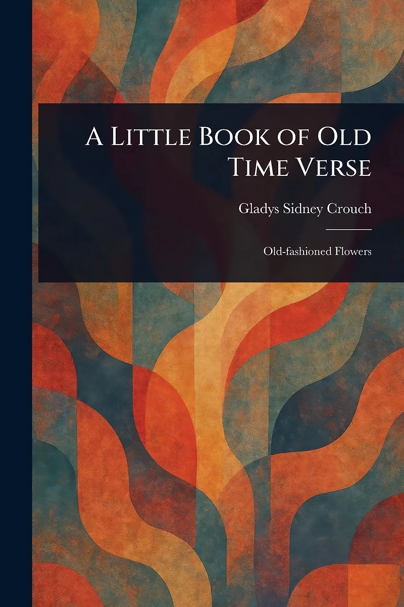A Little Book of Old Time Verse