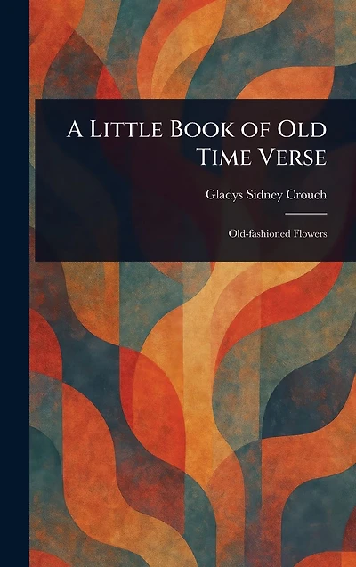 A Little Book of Old Time Verse