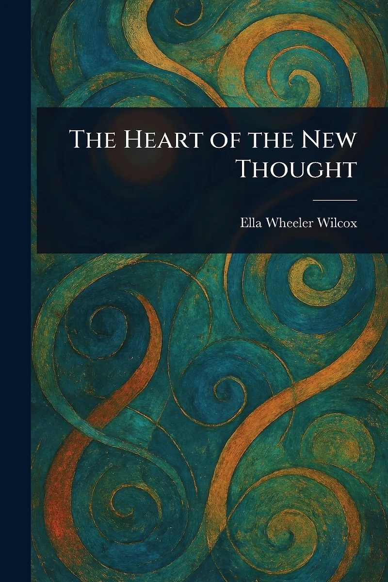 the Heart of New Thought