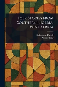 Folk Stories From Southern Nigeria, West Africa