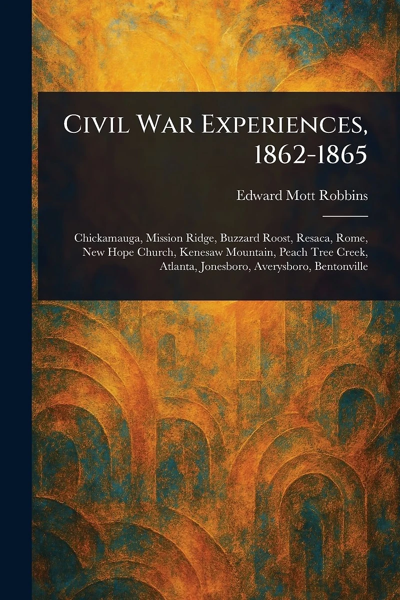 CIVIL WAR EXPERIENCES, 1862-1865