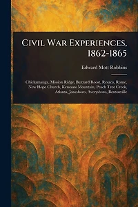 CIVIL WAR EXPERIENCES, 1862-1865