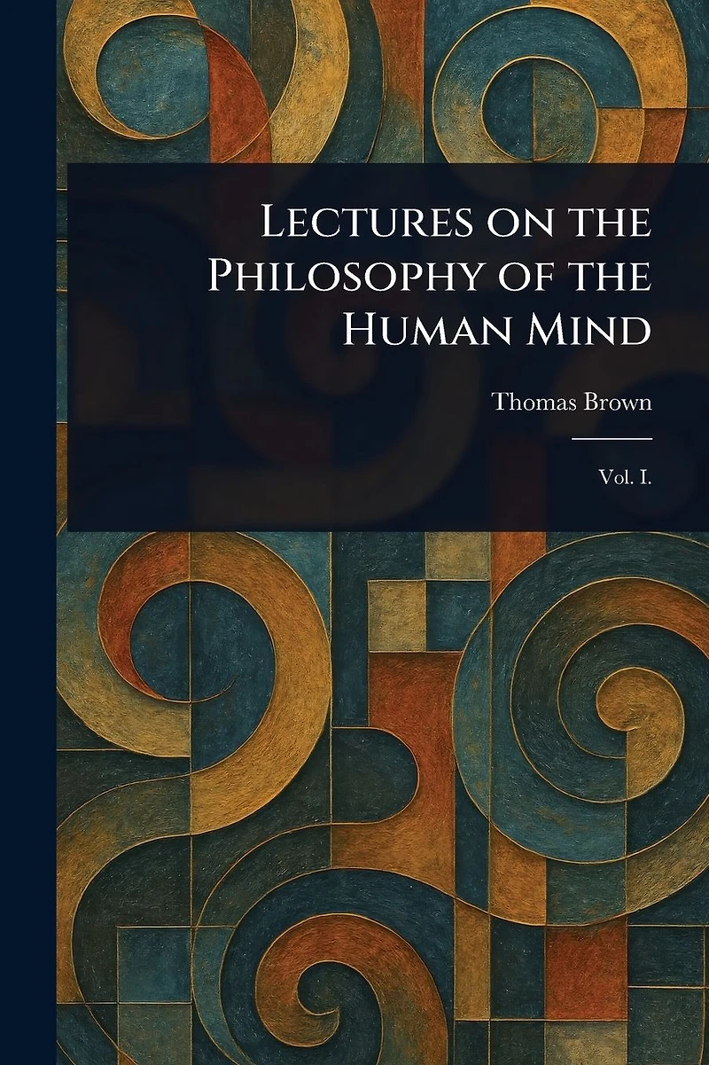 Lectures on the Philosophy of Human Mind