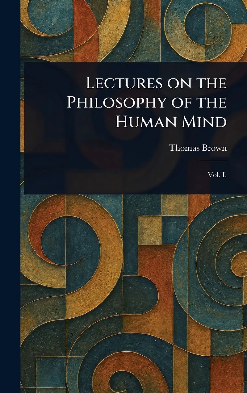 Lectures on the Philosophy of Human Mind