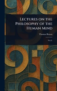 Lectures on the Philosophy of Human Mind