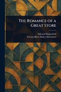 The Romance of a Great Store