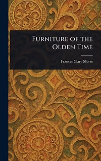 Furniture of the Olden Time