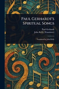 Paul Gerhardt's Spiritual Songs