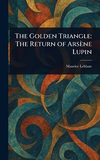 The Golden Triangle: Return of Arsï¿½ne Lupin
