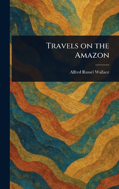 Travels on the Amazon