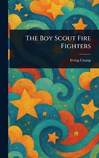The Boy Scout Fire Fighters