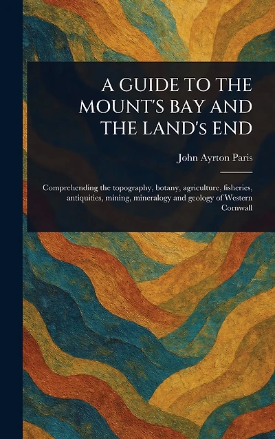 A GUIDE TO THE MOUNT'S BAY AND LAND's END