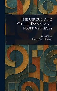 The Circus, and Other Essays Fugitive Pieces