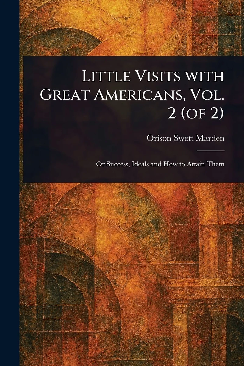 Little Visits with Great Americans, Vol. 2
