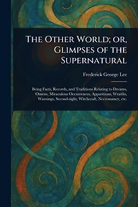 the Other World; or, Glimpses of Supernatural