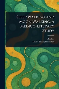 Sleep Walking and Moon Walking: A Medico-Literary Study