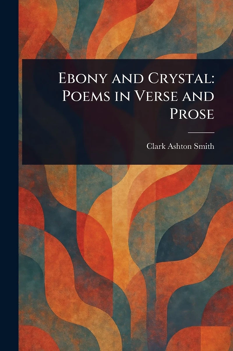 Ebony and Crystal: Poems Verse Prose