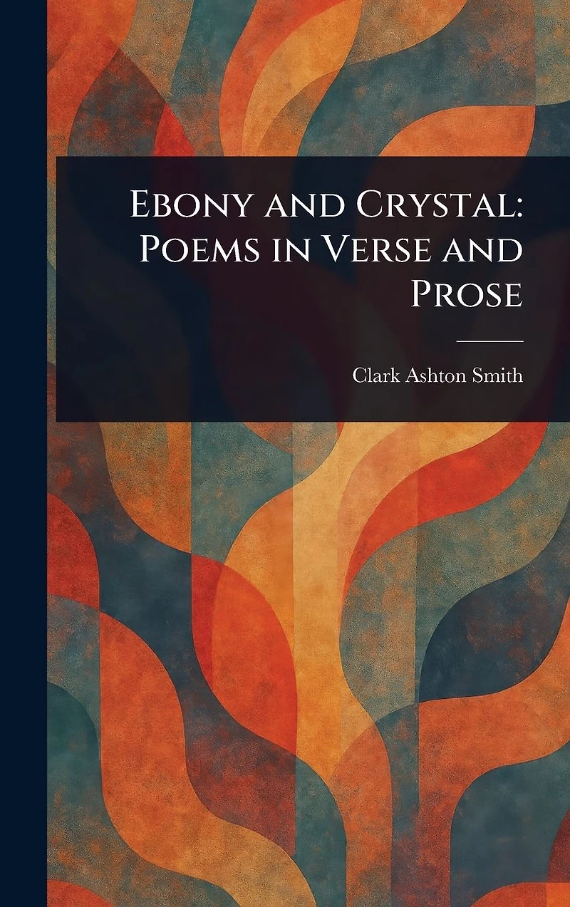 Ebony and Crystal: Poems Verse Prose