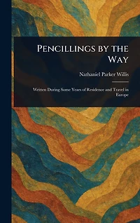 Pencillings by the Way