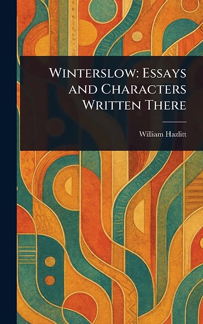 Winterslow: Essays and Characters Written There