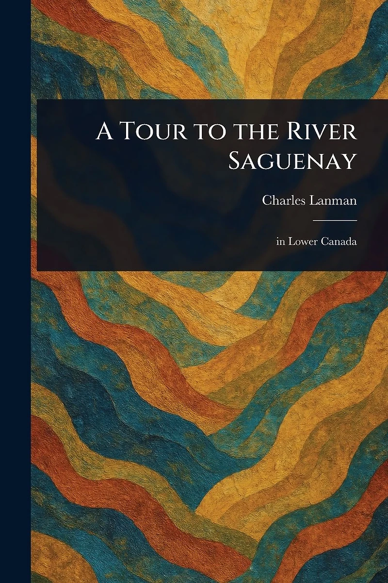 A Tour to the River Saguenay