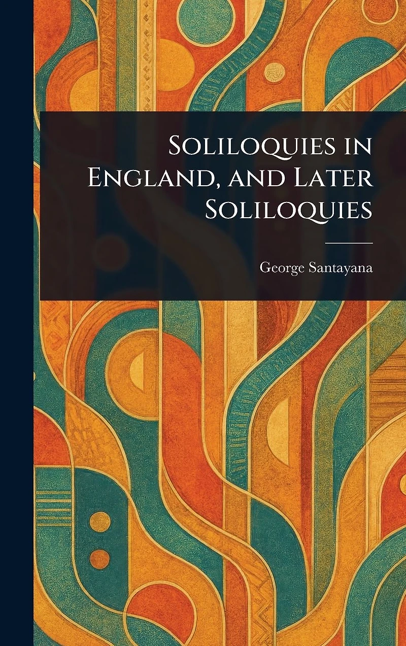 Soliloquies England, and Later