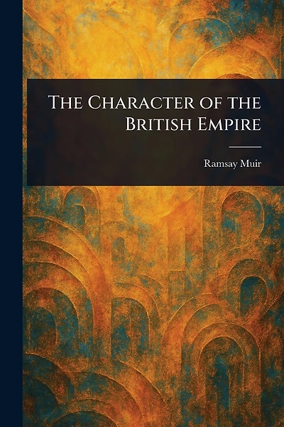 The Character of the British Empire