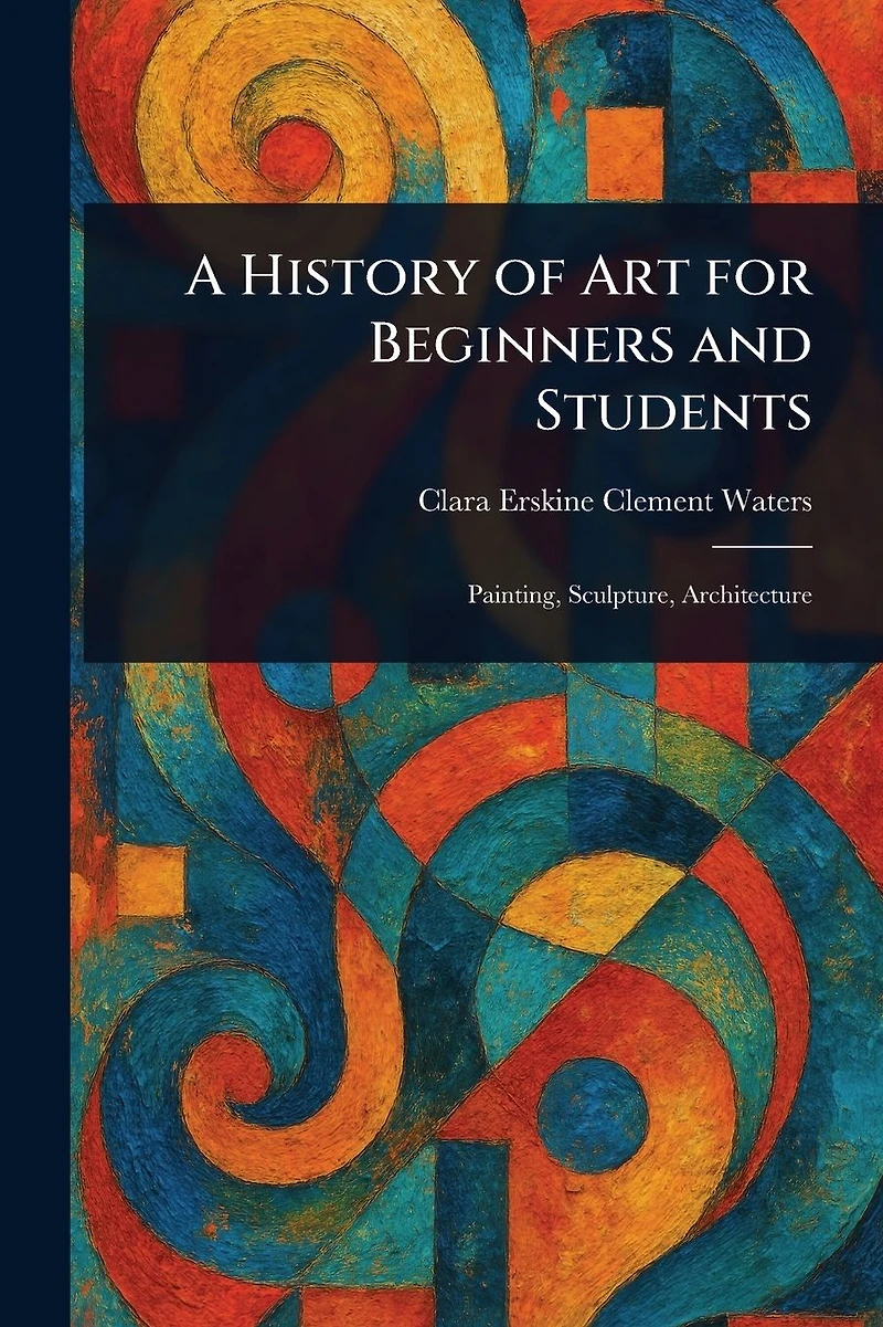 A History of Art for Beginners and Students