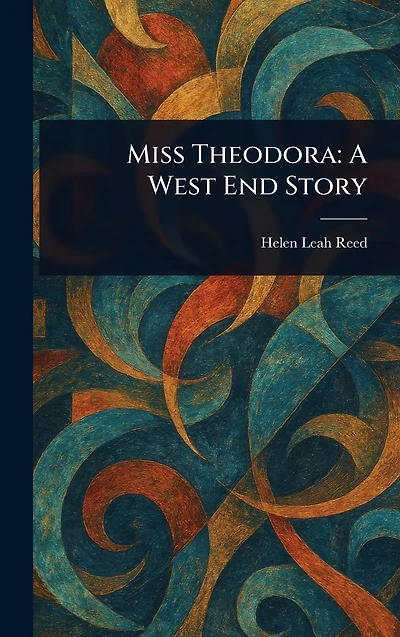 Miss Theodora: A West End Story
