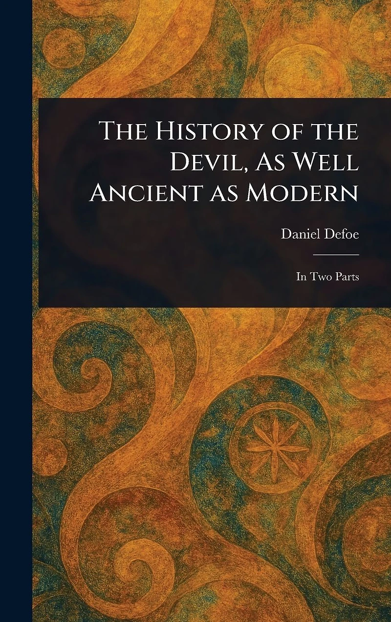 the History of Devil: as Well Ancient Modern