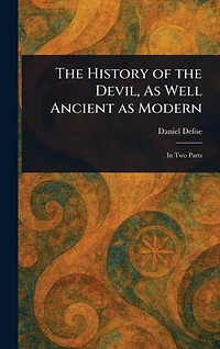 the History of Devil: as Well Ancient Modern
