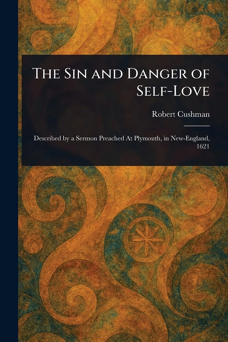 The Sin and Danger of Self-Love
