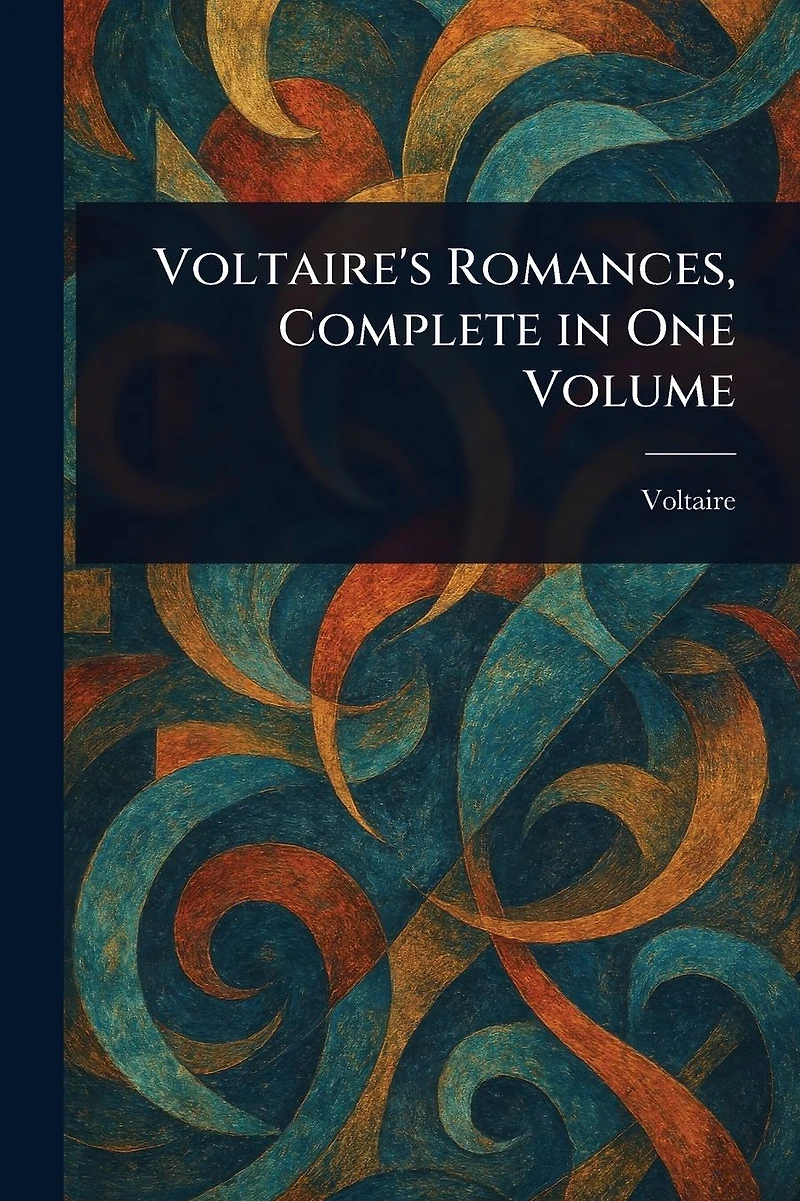 Voltaire's Romances, Complete One Volume