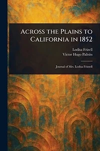 Across the Plains to California 1852