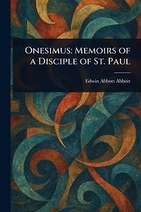Onesimus: Memoirs of a Disciple St. Paul
