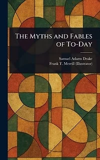 The Myths and Fables of To-Day
