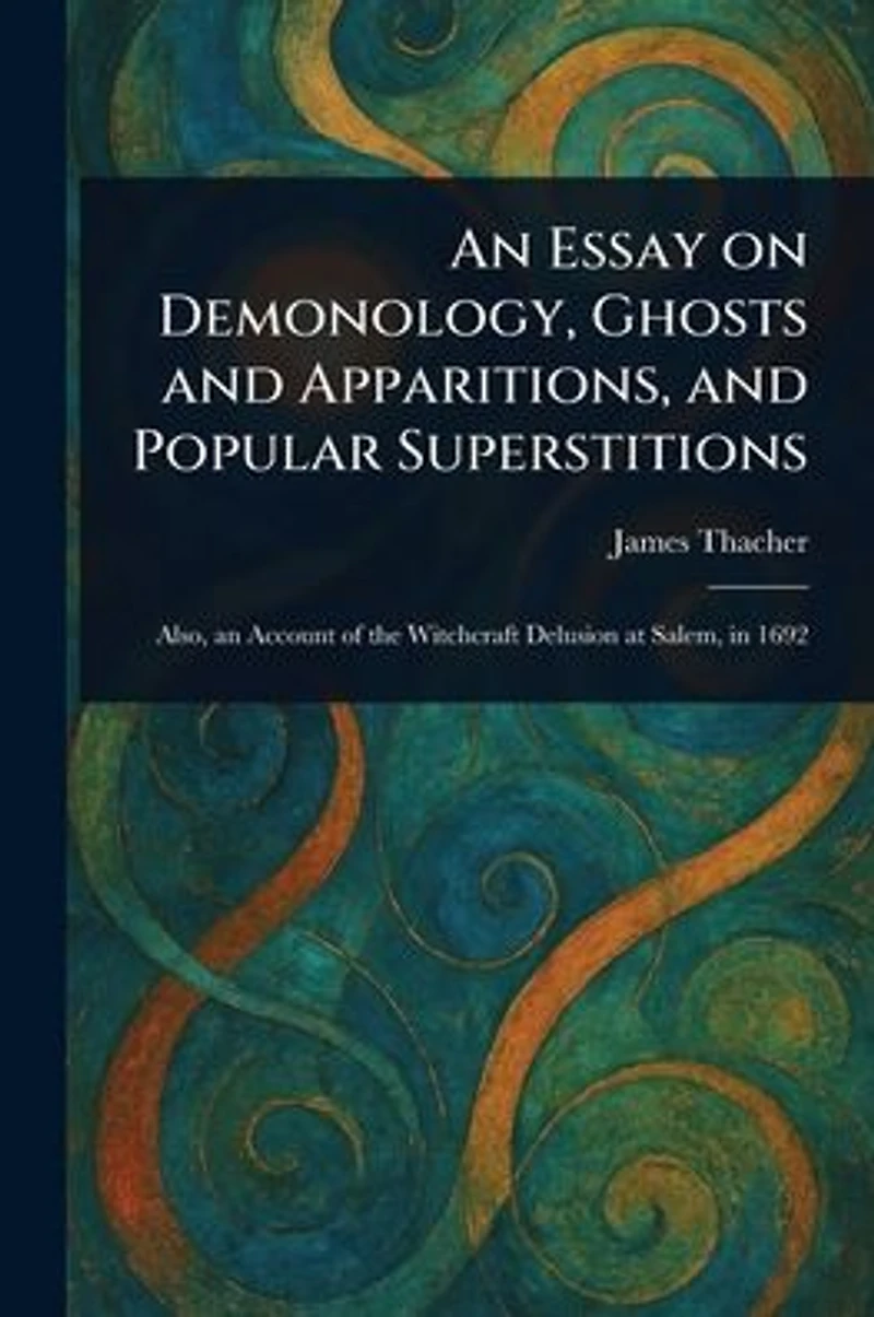 An Essay on Demonology, Ghosts and Apparitions, Popular Superstitions