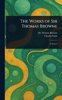 The Works of Sir Thomas Browne