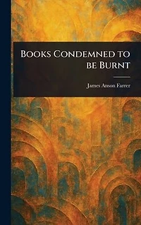 Books Condemned to Be Burnt