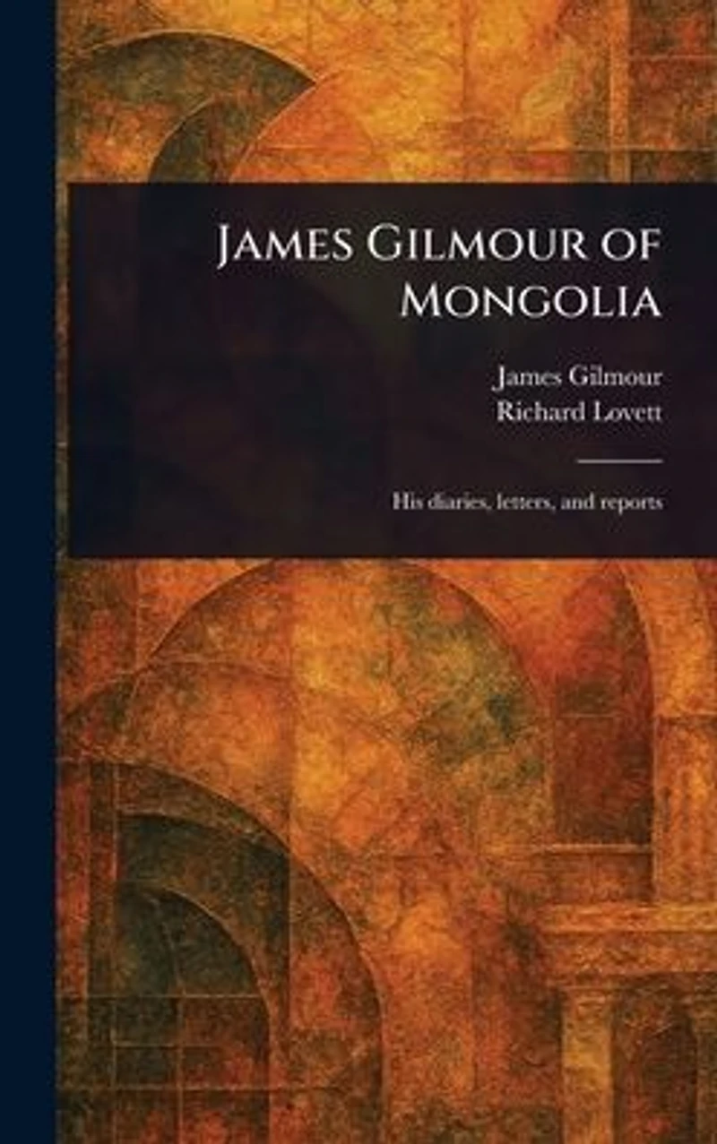 James Gilmour of Mongolia