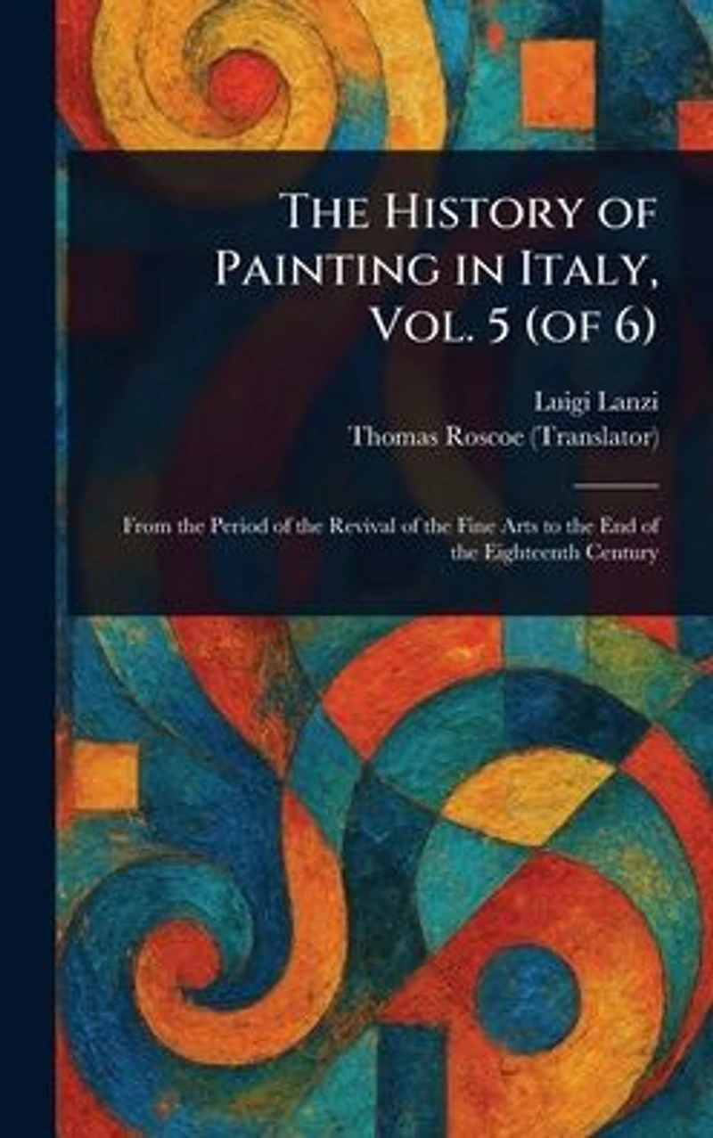 The History of Painting Italy, Vol. 5 (of 6)