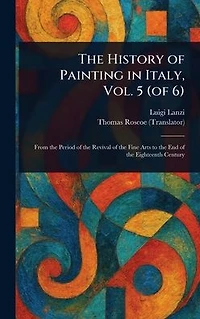 The History of Painting Italy, Vol. 5 (of 6)
