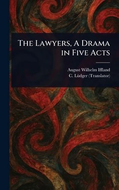 The Lawyers, A Drama Five Acts