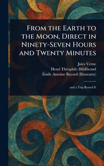 From the Earth to Moon, Direct Ninety-Seven Hours and Twenty Minutes
