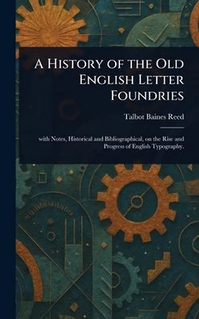 A History of the Old English Letter Foundries