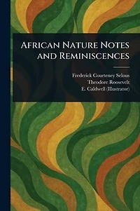 African Nature Notes and Reminiscences