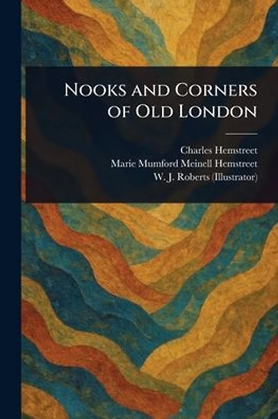 Nooks and Corners of Old London