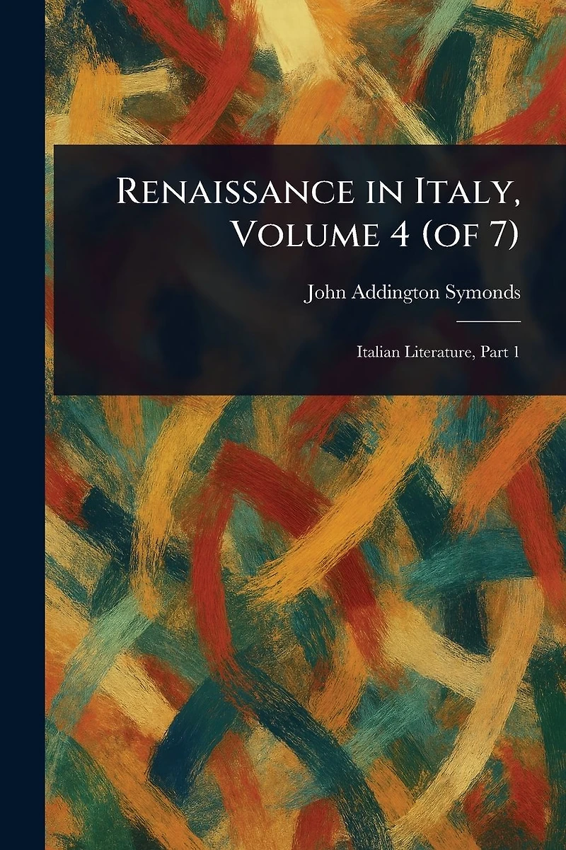 Renaissance Italy, Volume 4 (of 7)