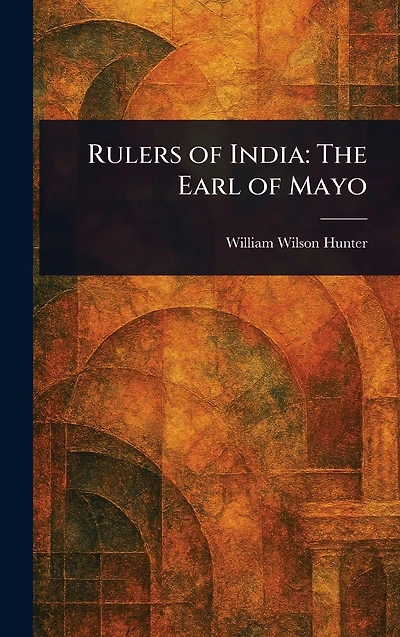 Rulers of India: The Earl Mayo